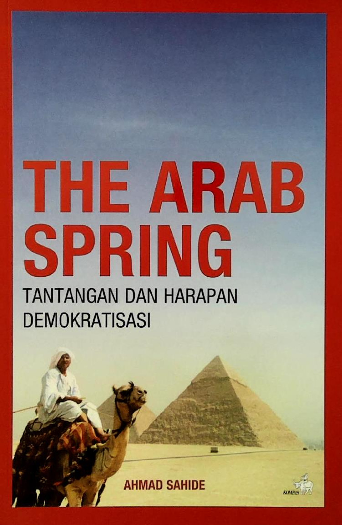 The Arab Spring Tantangan Dan Harapan Demokratisasi